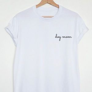 Dog Mom White T-Shirt